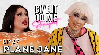 PLANE JANE | Give It To Me Straight | Ep 37