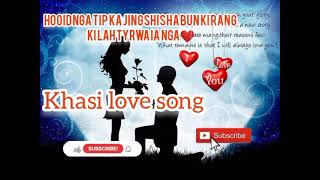 Hooid  kadei ka jing shisha bun ki rang kilah tyrwa ia nga/Khasi love song