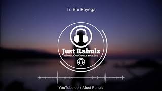 Tu Bhi Royega 8D Audio   Bhavin, Sameeksha, Vishal | Jyotica Tangri | 3D Surrounded Song | HQ1080p