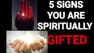 5 signs you are spiritually gifted || gifted signs