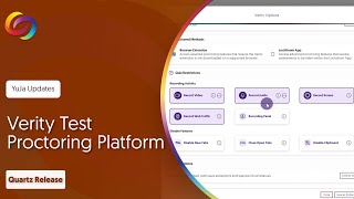 YuJa Verity Test Proctoring Platform: Quartz Release