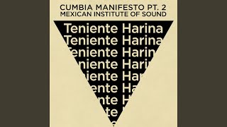 Teniente Harina (Cumbia Manifiesto, Pt. 2)