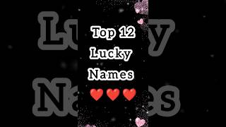 Top 12 Lucky Names ❤️ Choose your alphabet and comment 💕