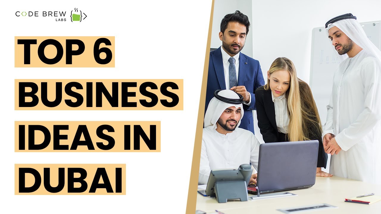 Top 6 Business Ideas In Dubai In 2024 | Business Ideas In UAE For 2024 ...