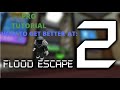 How To Get Better At Flood Escape 2: Maps, Speed, Shortcuts, Buttons And More | FE2 pro tutorial