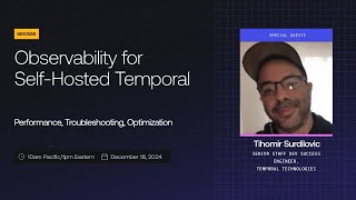 Observability for Self-Hosted Temporal: Performance, Troubleshooting, and Optimization