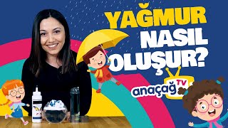 YAĞMUR NASIL OLUŞUR? / Bilim ve Deney Etkinliği / ANAÇAĞ TV