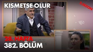 Kısmetse Olur 28. Hafta 382. Bölüm - Full Bölüm