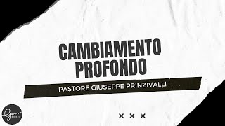 Cambiamento profondo | Past. Giuseppe Prinzivalli | 19.01.25