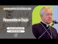 Perseverantes na Oração  - Dom José Falcão (26/10/2024)