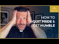 Prideful? Here’s How to Stop and Be Humble