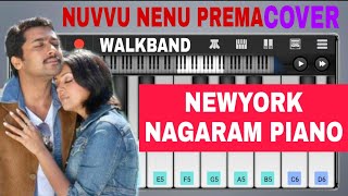 NEWYORK NAGARAM || Nuvvu Nenu Prema || Piano Cover || Walkband