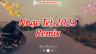 LK Nhạc Tết 2025 Remix, Nhạc Xuân 2025 Remix Hay Nhất - Tuyển Tập Nhạc Tết Xuân Ất Tỵ Mới Nhất 2025