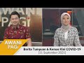 [LANGSUNG] Fokus Berita #AWANIpagi 11 Sept 2021