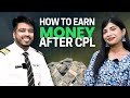 How to Earn Money after CPL | Captain P. Kumar Answers Student Questions #money #cpl #captainpkumar