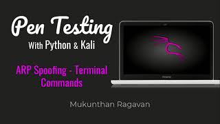Pen Testing with Python & Kali - ARP Spoofing - Via Terminal Commands