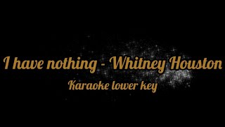 I have nothing - Whitney Houston (Karaoke lower key)