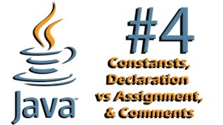 Java #4 Constants, Declaration vs Assignment, Comments