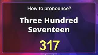 How to Pronounce 317 in American English Correctly