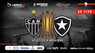 ATLÉTICO X BOTAFOGO | LIBERTADORES | AO VIVO