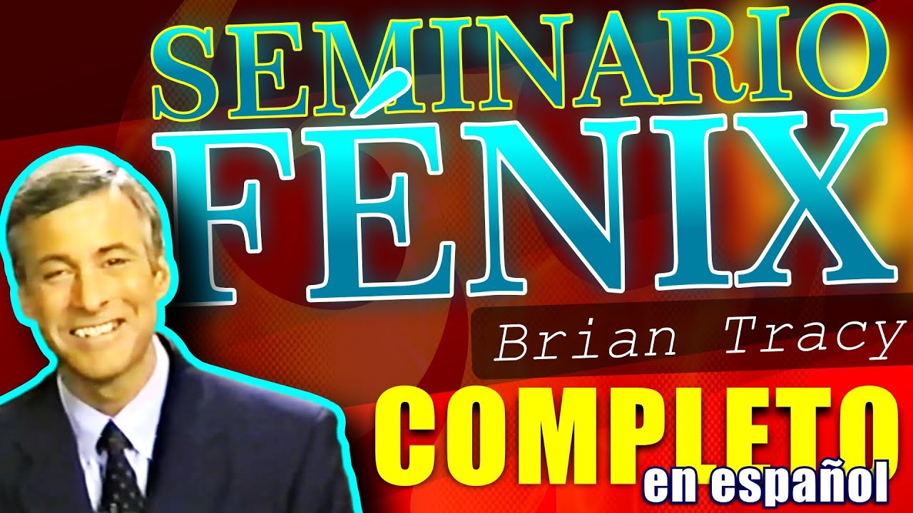 🥇 SEMINARIO FÉNIX | Brian Tracy | Psicología Del ÉXITO - YouTube