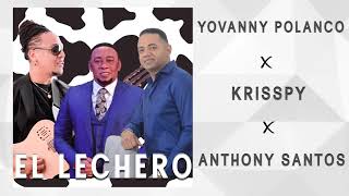 Yovanny Polanco Ft. Anthony Santos Y Krisspy - El Lechero