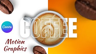 Coffee Motion Graphics Tutorial | Canva Animation Tutorial for Beginners