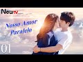 【Sub Portuguese】EP 01│💙Nosso Amor Paralelo│Love Unexpected│Our Paralel Love│História de Amor 💖