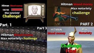 Can you beat hitman blood money with max notoriety? - COMEPLETE SERIES!