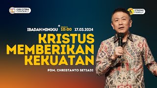 KRISTUS MEMBERIKAN KEKUATAN || PDM. CHRISTANTO SETIADI