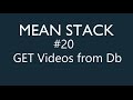 Mean Stack Tutorial - 20 - GET Videos from Database