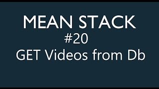 Mean Stack Tutorial - 20 - GET Videos from Database