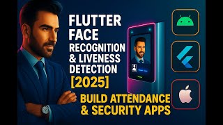 Flutter Face Recognition & Liveness Detection [2025] | Build Attendance & Security Apps