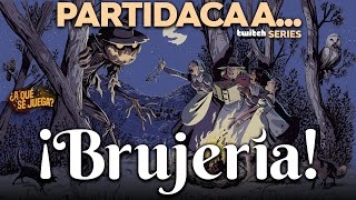 TWITCH SERIES: PARTIDACA A... ¡Brujería! (Tutorial+Partida, solitario)