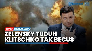 🔴Ukraina Saling Serang, Pemerintahan Kiev Bentrok Zelensky Tuduh Klitschko Tak Becus Jalankan Tugas