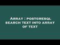 Array : postgresql search text into array of text