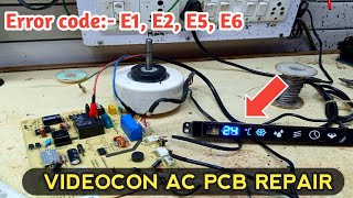 Videocon ac pcb repair | E6 error code problem | how to repair videocon ac pcb