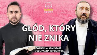 18.02: Co naprawdę zaspokaja głód? Historia, która daje do myślenia | Ewangelia, komentarz, modlitwa