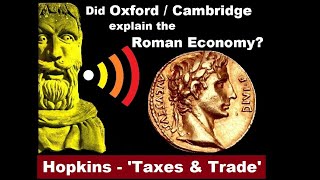 Can Oxbridge Academics explain the Roman Economy? Oxford Cambridge University Hopkins Taxes & Trade