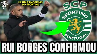 🟢💣 BOMBA! URGENTE!  RUI BORGES CONFIRMOU! NOTÍCIAS DO SPORTING CLUBE DE PORTUGAL