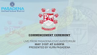 PUSD Presents: Pasadena High School - 2024 Commencement Ceremony