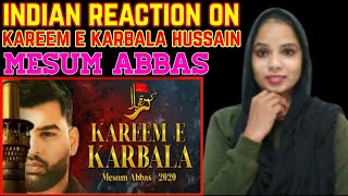 Indian React To Kareem E Karbala Hussain | Mesum Abbas |Noha 2020 | Noha Reaction|CHAUDHARY REACTION