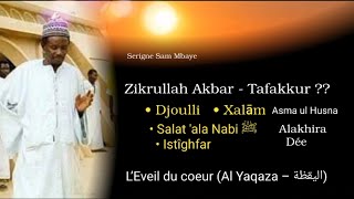 •Zikrullah •Tafakkur | Serigne Sam Mbaye (Djoulli, Salât 'ala Nabiﷺ, Xalām..., Istîghfar, idhn...?)