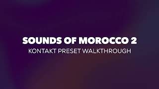 Sounds of Morocco 2 | Kontakt Preset Walkthrough | Rast Sound