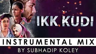 Ikk Kudi (Instrumental Mix) - Subhadip Koley | Lyrical video | Udta Punjab |