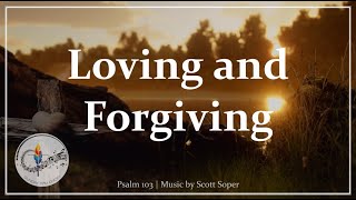 Loving and Forgiving (Are You, O Lord) | Psalm 103 | Scott Soper | Catholic Hymn | Choir with Lyrics
