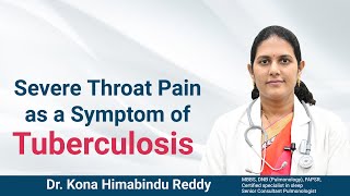 Severe Throat Pain as a Symptom of Tuberculosis | Dr. Kona Himabindu Reddy, Pulmonologist