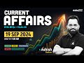 19 SEPTEMBER CURRENT AFFAIRS 2024 | ALL EXAMS IMP. CURRENT AFFAIRS | ASHISH GAUTAM SIR