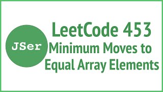 leetCode 453 - Minimum Moves to Equal Array Elements | JSer - algorithm & JavaScript