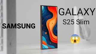 Samsung Galaxy S25 Slim | YES! THIS IS EVERYTHING S25 First Look